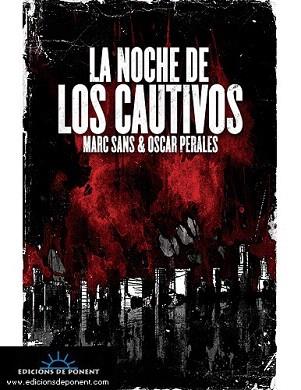 NOCHE DE LOS CAUTIVOS, LA | 9788496730502 | SANS, MARC / PERALES, OSCAR | Llibreria Aqualata | Comprar llibres en català i castellà online | Comprar llibres Igualada