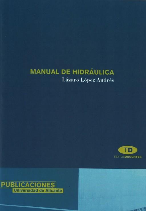 MANUAL DE HIDRAULICA | 9788479083205 | LOPEZ ANDRES, LAZARO | Llibreria Aqualata | Comprar llibres en català i castellà online | Comprar llibres Igualada