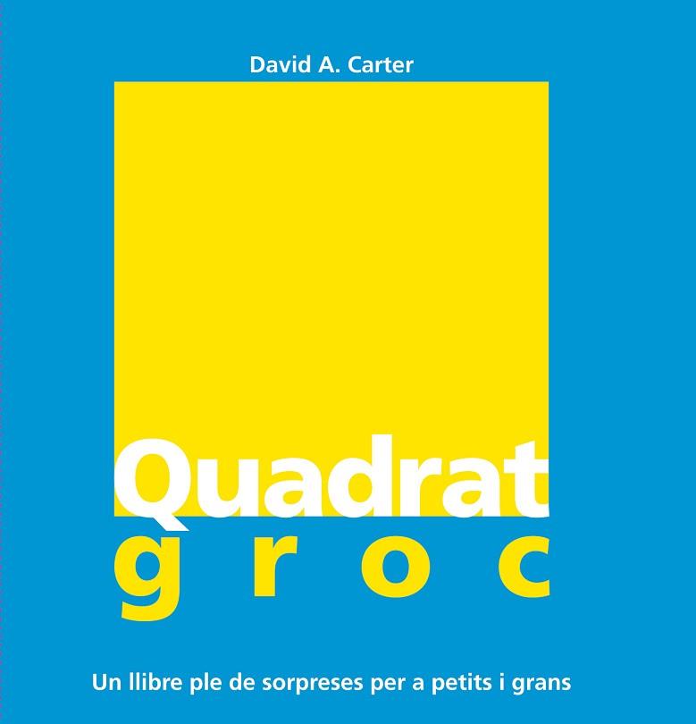 QUADRAT GROC. UN LLIBRE PLE DE SORPRESES PER A PETITS I GRAN | 9788498254419 | A.CARTER, DAVID | Llibreria Aqualata | Comprar libros en catalán y castellano online | Comprar libros Igualada