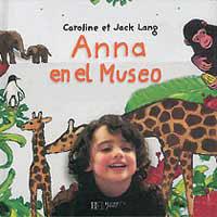 ANNA EN EL MUSEO. UN LIBRO DE DESCUBRIMIENTO Y ACTIVIDADES | 9788484881360 | LANG, CAROLINE / LANG, JACK | Llibreria Aqualata | Comprar llibres en català i castellà online | Comprar llibres Igualada