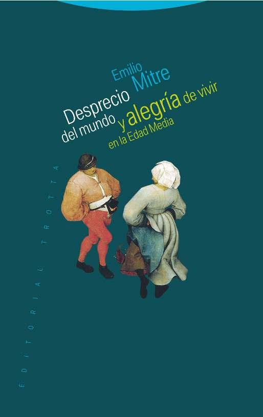 DESPRECIO DEL MUNDO Y ALEGRÍA DE VIVIR EN LA EDAD MEDIA | 9788498796926 | MITRE FERNÁNDEZ, EMILIO | Llibreria Aqualata | Comprar llibres en català i castellà online | Comprar llibres Igualada