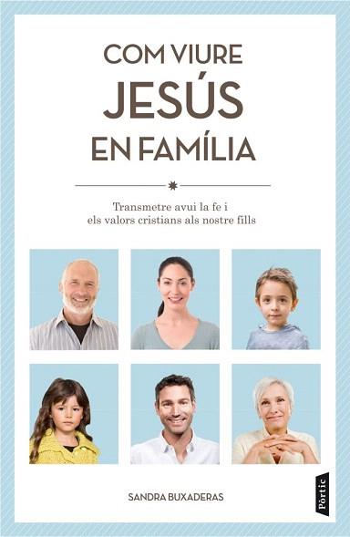 COM VIURE JESÚS EN FAMÍLIA | 9788498092455 | BUXADERAS, SANDRA | Llibreria Aqualata | Comprar llibres en català i castellà online | Comprar llibres Igualada