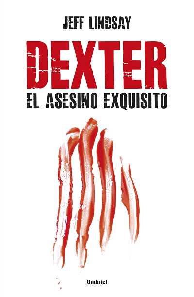 DEXTER, EL ASESINO EXQUISITO | 9788492915187 | LINDSAY, JEFF | Llibreria Aqualata | Comprar llibres en català i castellà online | Comprar llibres Igualada