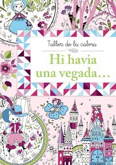 TALLER DE LA CALMA. HI HAVIA UNA VEGADA... | 9788499066677 | VV. AA. | Llibreria Aqualata | Comprar llibres en català i castellà online | Comprar llibres Igualada