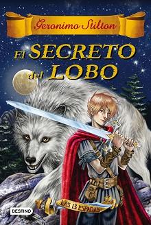 TRECE ESPADAS 4, LAS. EL SECRETO DEL LOBO | 9788408163756 | STILTON, GERONIMO  | Llibreria Aqualata | Comprar llibres en català i castellà online | Comprar llibres Igualada