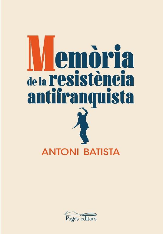 MEMÒRIA DE LA RESISTÈNCIA ANTIFRANQUISTA | 9788413032832 | BATISTA VILADRICH, ANTONI | Llibreria Aqualata | Comprar libros en catalán y castellano online | Comprar libros Igualada