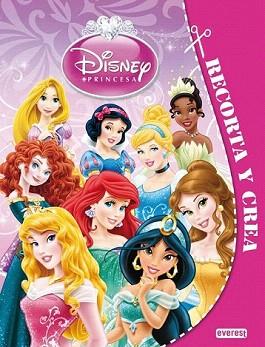 PRINCESAS DISNEY. RECORTA Y CREA | 9788444169903 | WALT DISNEY COMPANY | Llibreria Aqualata | Comprar libros en catalán y castellano online | Comprar libros Igualada