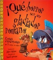 QUE HORROR SER UN GLADIADIOR ROMANO (QUE HORROR 1) | 9788434873155 | MALAM, JOHN | Llibreria Aqualata | Comprar libros en catalán y castellano online | Comprar libros Igualada