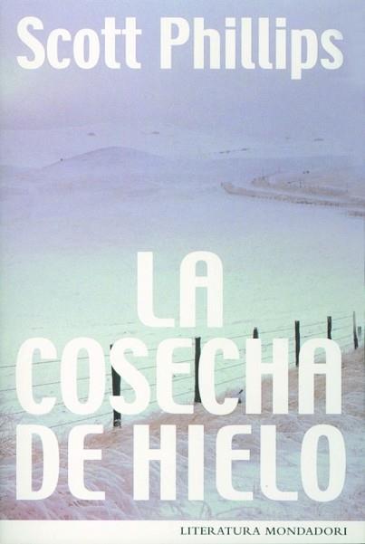 COSECHA DEL HIELO, LA (LITERATURA 158) | 9788439707349 | PHILLIPS, SCOTT | Llibreria Aqualata | Comprar llibres en català i castellà online | Comprar llibres Igualada