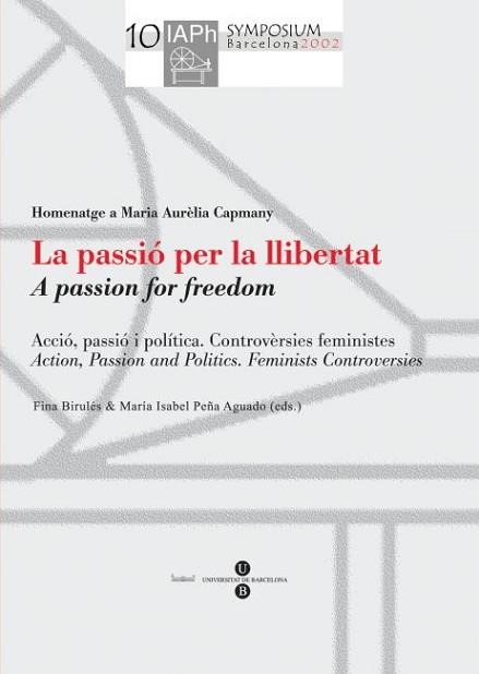 PASSIO PER LA LLIBERTAT, LA. ACCIO, PASSIO I POLITICA. | 9788447527885 | BIRULES BERTRAN, FINA | Llibreria Aqualata | Comprar llibres en català i castellà online | Comprar llibres Igualada