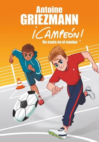 CAMPEON 2: UN ESPÍA EN EL EQUIPO  | 9788416712786 | GRIEZMANN, ANTOINE | Llibreria Aqualata | Comprar llibres en català i castellà online | Comprar llibres Igualada