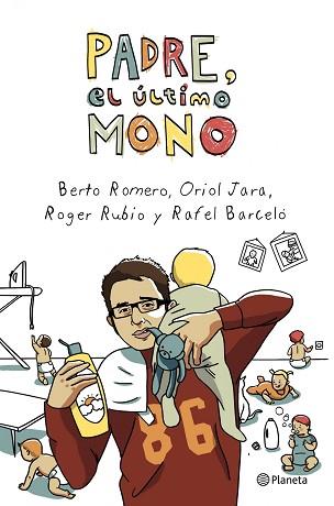 PADRE, EL ÚLTIMO MONO | 9788408003953 | ROMERO, BERTO /JARA, ORIOL / RUBIO, RUBIO / BARCELÓ, RAFEL | Llibreria Aqualata | Comprar llibres en català i castellà online | Comprar llibres Igualada