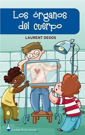 ORGANOS DEL CUERPO, LOS (EL JUEGO DE LA CIENCIA) | 9788497543712 | DEGOS, LAURENT | Llibreria Aqualata | Comprar libros en catalán y castellano online | Comprar libros Igualada