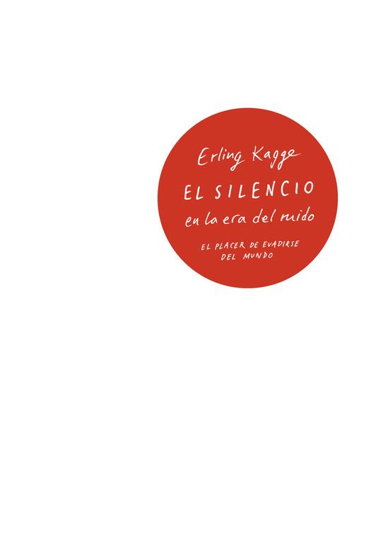 SILENCIO EN LA ERA DEL RUIDO, EL | 9788430618736 | KAGGE, ERLING  | Llibreria Aqualata | Comprar llibres en català i castellà online | Comprar llibres Igualada