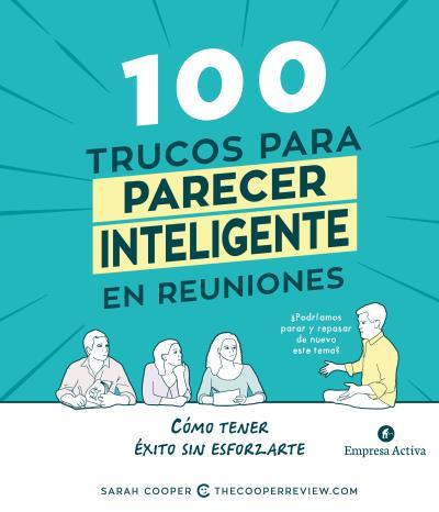 100 TRUCOS PARA PARECER INTELIGENTE EN REUNIONES | 9788492921812 | COOPER, SARAH | Llibreria Aqualata | Comprar llibres en català i castellà online | Comprar llibres Igualada
