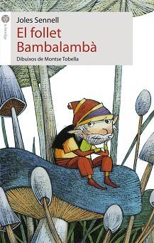 FOLLET BAMBALAMBÀ, EL (FORMIGA BLANCA 36) | 9788415095620 | ALBANELL TORTADES, JOSEP | Llibreria Aqualata | Comprar llibres en català i castellà online | Comprar llibres Igualada