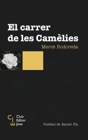 CARRER DE LES CAMELIES, EL (CLUB EDITOR JOVE 5 | 9788473291217 | RODOREDA, MERCÈ | Llibreria Aqualata | Comprar libros en catalán y castellano online | Comprar libros Igualada