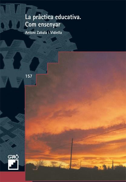 PRACTICA EDUCATIVA, LA. COM ENSEÑAR | 9788478271160 | ZABALA I VIDIELLA, ANTONI | Llibreria Aqualata | Comprar libros en catalán y castellano online | Comprar libros Igualada