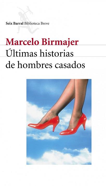 ULTIMAS HISTORIAS DE HOMBRES CASADOS (BIB. BREVE) | 9789507314100 | BIRMAJER, MARCELO | Llibreria Aqualata | Comprar libros en catalán y castellano online | Comprar libros Igualada