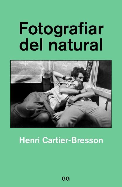 FOTOGRAFIAR DEL NATURAL | 9788425230561 | CARTIER-BRESSON, HENRI | Llibreria Aqualata | Comprar llibres en català i castellà online | Comprar llibres Igualada