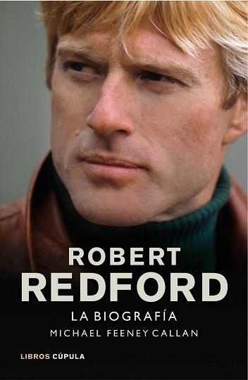 ROBERT REDFORD. LA BIOGRAFÍA | 9788448002916 | CALLAN, MICHAEL FEENEY | Llibreria Aqualata | Comprar llibres en català i castellà online | Comprar llibres Igualada