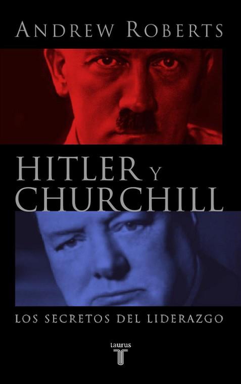 HITLER Y CHURCHILL. LOS SECRETOS DEL LIDERAZGO | 9788430605033 | ROBERTS, ANDREW | Llibreria Aqualata | Comprar llibres en català i castellà online | Comprar llibres Igualada