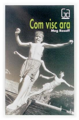 COM VISC ARA (GRAN AGULAR 145) | 9788466113953 | ROSOFF, MEG | Llibreria Aqualata | Comprar llibres en català i castellà online | Comprar llibres Igualada