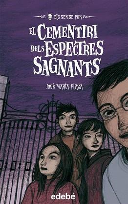 CEMENTIRI DELS ESPECTRES SAGNANTS, EL (ELS SENSE POR 4) | 9788468300009 | PLAZA, JOSE MARIA | Llibreria Aqualata | Comprar llibres en català i castellà online | Comprar llibres Igualada