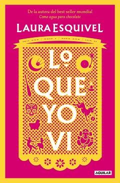 LO QUE YO VI | 9788403523494 | ESQUIVEL, LAURA | Llibreria Aqualata | Comprar llibres en català i castellà online | Comprar llibres Igualada