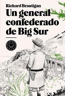 UN GENERAL CONFEDERADO DE BIG SUR | 9788493827229 | BRAUTIGAN, RICHARD | Llibreria Aqualata | Comprar llibres en català i castellà online | Comprar llibres Igualada