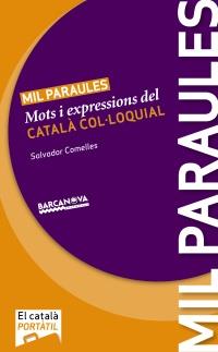 MIL PARAULES. MOTS I EXPRESSIONS DEL CATALA COL·LOQUIAL | 9788448928803 | COMELLES, SALVADOR | Llibreria Aqualata | Comprar llibres en català i castellà online | Comprar llibres Igualada