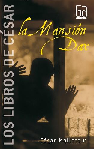 MANSION DAX, LA (G.A. LOS LIBROS DE CESAR 3) | 9788434841314 | MALLORQUI, CESAR | Llibreria Aqualata | Comprar libros en catalán y castellano online | Comprar libros Igualada