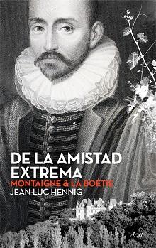 DE LA AMISTAD EXTREMA | 9788434423701 | HENNIG, JEAN-LUC  | Llibreria Aqualata | Comprar llibres en català i castellà online | Comprar llibres Igualada