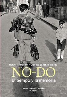 NO-DO. EL TIEMPO Y LA MEMORIA | 9788437639192 | SÁNCHEZ BIOSCA, VICENTE / RODRÍGUEZ TRANCHE, RAFAEL | Llibreria Aqualata | Comprar llibres en català i castellà online | Comprar llibres Igualada