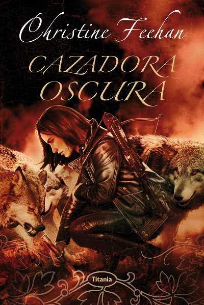 CAZADORA OSCURA (TITANIA) | 9788496711952 | FEEHAN, CHRISTINE | Llibreria Aqualata | Comprar llibres en català i castellà online | Comprar llibres Igualada