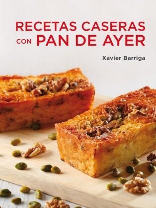 RECETAS CASERAS CON PAN DE AYER | 9788425347115 | BARRIGA, XAVIER | Llibreria Aqualata | Comprar libros en catalán y castellano online | Comprar libros Igualada