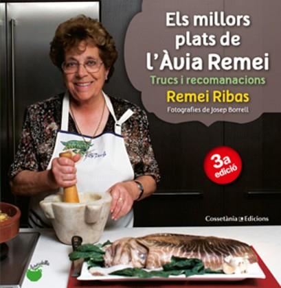 MILLORS PLATS DE L'ÀVIA REMEI, ELS | 9788490340066 | RIBAS AGUILERA, REMEI (TEXTOS), BORRELL GARCIAPONS, JOSEP (FOTOGRAFIES) | Llibreria Aqualata | Comprar libros en catalán y castellano online | Comprar libros Igualada