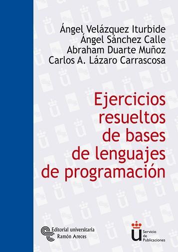 EJERCICIOS RESUELTOS DE BASES DE LENGUAJES DE PROGRAMACION | 9788480047241 | VELAZQUEZ ITURBIDE, ANGEL ,  [ET. AL.] | Llibreria Aqualata | Comprar llibres en català i castellà online | Comprar llibres Igualada