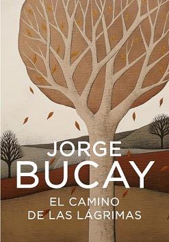 CAMINO DE LAS LAGRIMAS, EL (BIBLIOTECA JORGE BUCAY) | 9788425340444 | BUCAY, JORGE | Llibreria Aqualata | Comprar llibres en català i castellà online | Comprar llibres Igualada