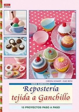 SERIE GANCHILLO 4. REPOSTERÍA TEJIDA A GANCHILLO | 9788498741322 | SCHMIDT, CHRISTA | Llibreria Aqualata | Comprar llibres en català i castellà online | Comprar llibres Igualada