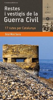 RESTES I VESTIGIS DE LA GUERRA CIVIL | 9788490341278 | MIRÓ SERRA, ORIOL | Llibreria Aqualata | Comprar llibres en català i castellà online | Comprar llibres Igualada