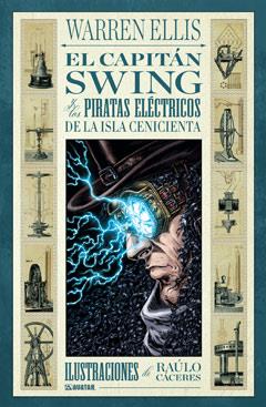 CAPITAN SWING Y LOS PIRATAS ELÉCTRICOS DE LA ISLA CENICIENTA, LA | 9788499474212 | ELLIS, WARREN / CACERES, RAÚLO | Llibreria Aqualata | Comprar llibres en català i castellà online | Comprar llibres Igualada