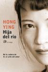 HIJA DEL RIO (PERSONALIA 51) | 9788476697252 | YING, HONG | Llibreria Aqualata | Comprar llibres en català i castellà online | Comprar llibres Igualada