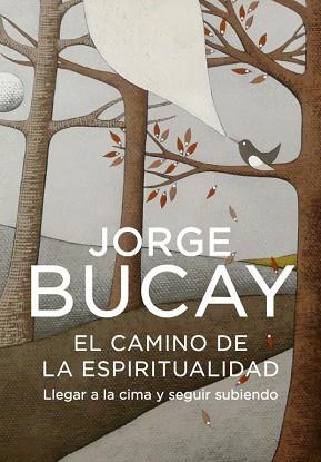 CAMINO DE LA ESPIRITUALIDAD, EL | 9788425343636 | BUCAY, JORGE | Llibreria Aqualata | Comprar libros en catalán y castellano online | Comprar libros Igualada