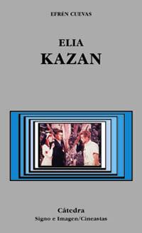 ELIA KAZAN (SIGNO E IMAGENES/CINEASTAS 48) | 9788437617992 | CUEVAS, EFREN | Llibreria Aqualata | Comprar llibres en català i castellà online | Comprar llibres Igualada