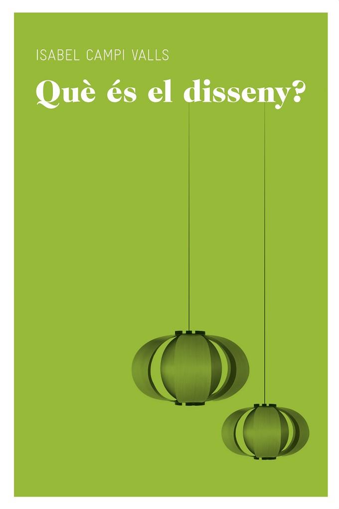 QUÈ ÉS EL DISSENY? | 9788415192565 | CAMPI, ISABEL | Llibreria Aqualata | Comprar llibres en català i castellà online | Comprar llibres Igualada