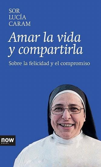 AMAR LA VIDA Y COMPARTIRLA | 9788416245000 | CARAM PADILLA, SOR LUCÍA | Llibreria Aqualata | Comprar llibres en català i castellà online | Comprar llibres Igualada