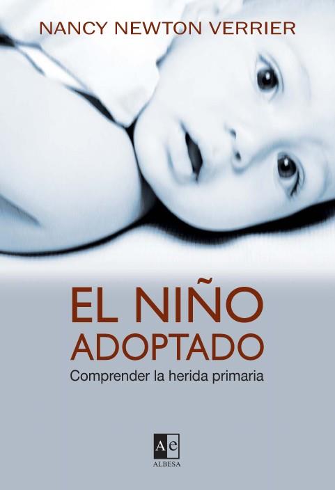 NIÑO ADOPTADO, EL. COMPRENDER LA HERIDA PRIMARIA | 9788493441647 | NEWTON VERRIER, NANCY | Llibreria Aqualata | Comprar llibres en català i castellà online | Comprar llibres Igualada