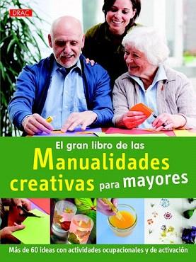 GRAN LIBRO DE LAS MANUALIDADES CREATIVAS PARA MAYORES, EL | 9788498744019 | KOCH, KATJA | Llibreria Aqualata | Comprar llibres en català i castellà online | Comprar llibres Igualada