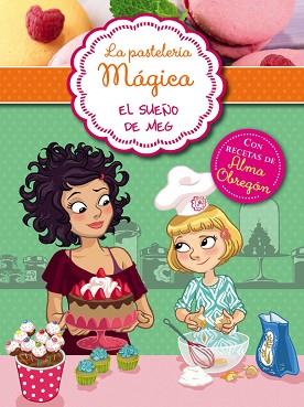 PASTELERÍA MÁGICA 1. EL SUEÑO DE MEG | 9788420418636 | BERELLO, ALESSANDRA | Llibreria Aqualata | Comprar llibres en català i castellà online | Comprar llibres Igualada